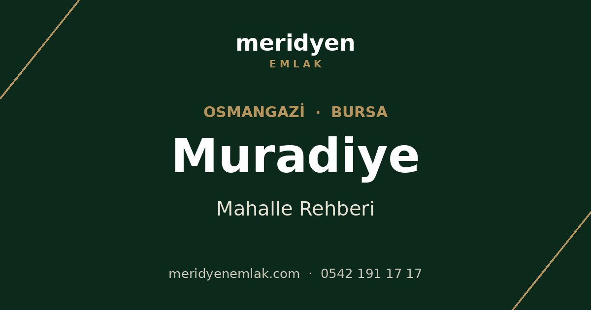 Muradiye mahalle rehberi, Osmangazi Bursa