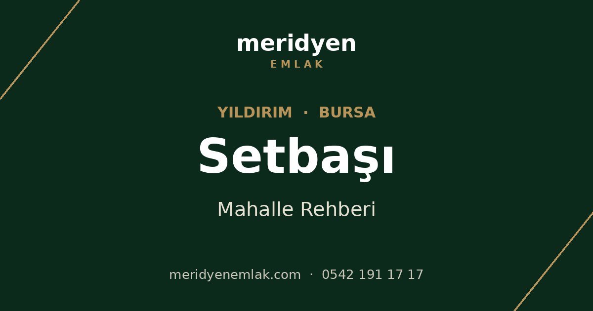 Setbaşı mahalle rehberi, Yıldırım Bursa